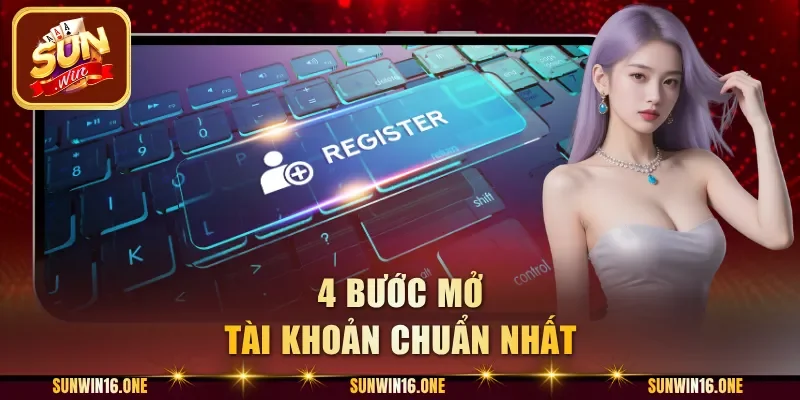 4 bước mở tài khoản chuẩn nhất