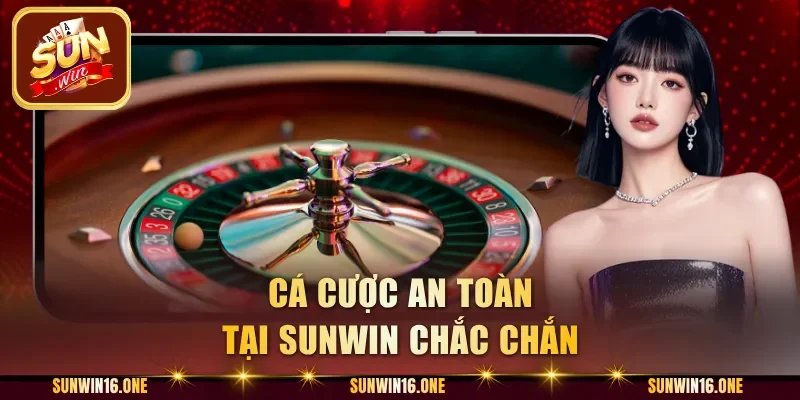 Cá cược an toàn tại Sunwin chắc chắn
