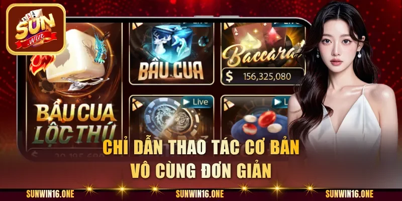 Chỉ dẫn thao tác cơ bản vô cùng đơn giản