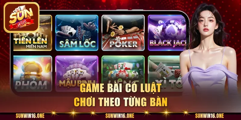 Game bài có luật chơi theo từng bàn