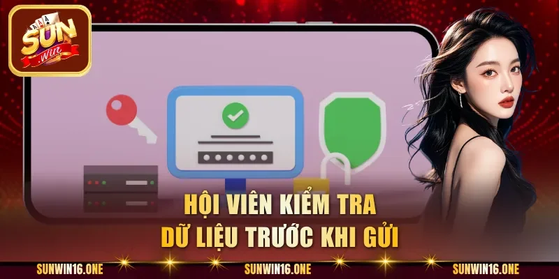 Hội viên kiểm tra dữ liệu trước khi gửi