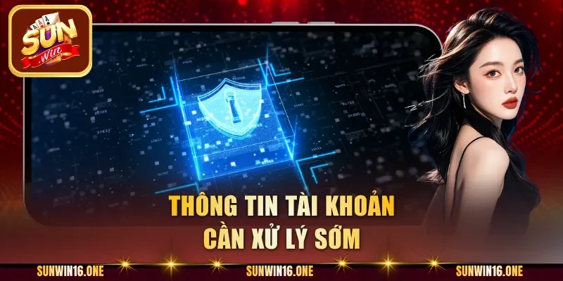 Thông tin tài khoản cần xử lý sớm